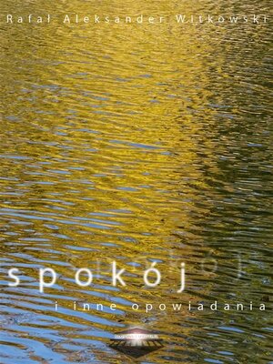 cover image of Spokój i inne opowiadania